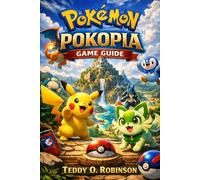 Pokemon Pokopia Game Guide: Master Every Battle, Catch Every Pokémon, Explore Every Secret