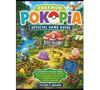 POKÉMON POKOPIA OFFICIAL GAME GUIDE: The Definitive Technical Manual for Planetary-Scale Voxel Synthesis, Habitat Engineering, and the Total Synchronization of the Pokopia Simulation