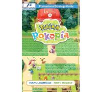 Pokemon Pokopia Strategy Guide Book (Full Color Premium Hardback): 100% Unofficial - 100% Helpful Walkthrough