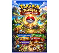 Pokémon Pokopia Strategy Guide :Complete Walkthrough, Habitats, Crafting, Pokédex, Multiplayer, Items, and Secrets
