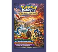 Pokemon Pokopia The Complete Master Guide:: Full Walkthrough, Every Habitat and Biome Built, All 300 Pokemon Companions Optimized, Farming and ... Time Events and 100% Completion Secrets