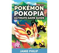 POKÉMON POKOPIA ULTIMATE GAME GUIDE: Beginner to Advanced Walkthrough, Tips, and Strategies