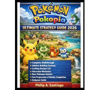 Pokémon Pokopia Ultimate Strategy Guide 2026: Complete Walkthrough, Habitat Building Systems, Crafting Recipes List, Attraction Mechanics, Rare ... Pokédex Completion and Endgame Guide
