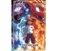 Pokemon Scarlet And Violet Strategy Guide & Walkthrough To Master The Game!