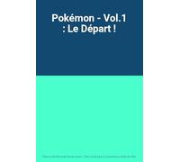 Pokémon - Vol.1 : Le Départ !