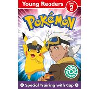 Pokémon Young Readers Level 2: Special Training with Cap: Dive into reading with this exciting Pokémon Level 2 adventure for young readers