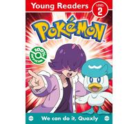 Pokemon Young Readers Level 2: We Can Do it, Quaxly!