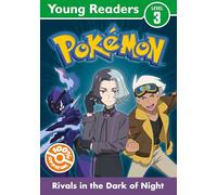 Pokemon Young Readers Level 3: Rivals in the Dark of Night