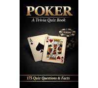 POKER - A Trivia Quiz Book: 175 Quiz Questions & Facts