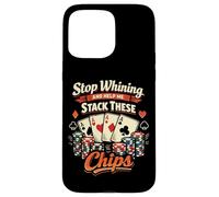 Poker Cards Vintage Stop Whining And Help Me Stack These Case for iPhone 15 Pro Max