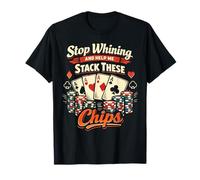 Poker Cards Vintage Stop Whining and Help Me Stack These T-Shirt