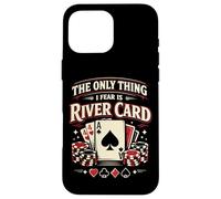 Poker Cards Vintage The Only Thing I Fear Is The River Card Case for iPhone 16 Pro Max