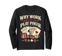 Poker Cards Vintage Why Work When You Can Play Poker Long Sleeve T-Shirt