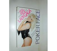 Poker Face: The Rise and Rise of Lady Gaga