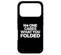 Poker, Funny, No One Cares What You Folded Case for iPhone 17 Pro