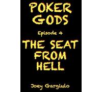 POKER GODS: Episode 4: THE SEAT FROM HELL (POKER GODS The Series)
