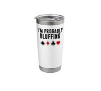 Poker I Am Probably Bluffing Stainless Steel Insulated Tumbler