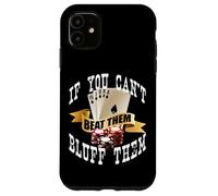 Poker If You Can't Beat Them Bluff Them Funny Vegas Gambling Case for iPhone 11