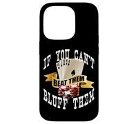Poker If You Can't Beat Them Bluff Them Funny Vegas Gambling Case for iPhone 14 Pro