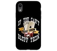 Poker If You Can't Beat Them Bluff Them Funny Vegas Gambling Case for iPhone XR