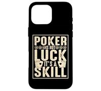Poker Is Not Luck Its A Skill Case for iPhone 16 Pro Max