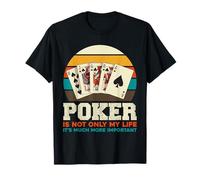 Poker is Not Only My Life It's Important T-Shirt