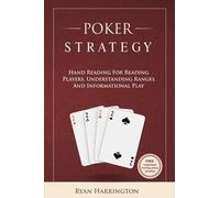 Poker Strategy: Hand Reading For Players, Understanding Ranges and Informational Play