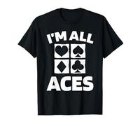 Poker Texas Holdem Gambling Gambler - Cards Im All Aces T-Shirt