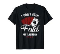 Poker Vintage I Don't Even Fold My Laundry T-Shirt, Men, Black, Large