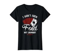 Poker Vintage I Don't Even Fold My Laundry T-Shirt, Women, Black, Medium