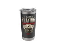 Poker Vintage I'd Rather Be Playing Poker Stainless Steel Insulated Tumbler