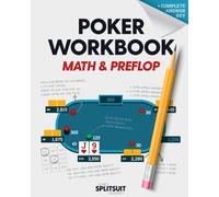 Poker Workbook: Math & Preflop: Learn & Practice +EV Skills Between Sessions (The Practicing Poker Series)