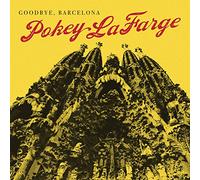 POKEY LAFARGE - Goodbye, Barcelona [VINYL]