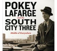 Pokey Lafarge & the River City Three - Middle of Everywhere [New CD]