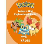Pokmon: Trainer's Mini Exploration Guide to Kalos by Kay Austin Hardcover Book