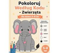 Pokoloruj Według Kodu - Zwierzeta: Edukacyjna Kolorowanka dla Dzieci 5-8 Lat (MindBright Cognitive Training Series)