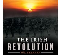 Pol Brennan - The Irish Revolution