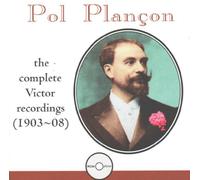Pol Plançon: Complete Victor Recordings 1903 - 08.