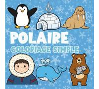 Polaire: Coloriage simple (Collection Coloriage Simple)