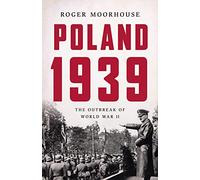 Poland 1939: The Outbreak of World War II