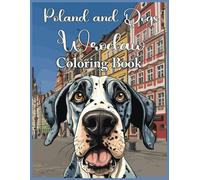 Poland and Dogs Wroclaw Coloring Book: An excellent coloring book for a gift for All Ages, featuring Wrocław Town Hall, Wrocław University, Racławice ... pups. (Poland and Dogs Coloring Books)
