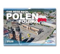 Poland Calendar 2026 Wall Calendar in DIN A3 Landscape Format Travel Pictures Travel Calendar with Premium Photos as a Gift Travel Monthly Calendar City Architecture Holiday Nature Landscape