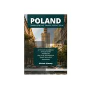 POLAND COMPREHENSIVE TRAVEL GUIDE 2024 (THE LOCAL GUIDE)