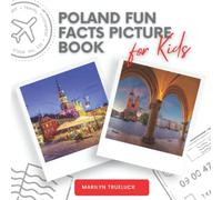 Poland Fun Facts Picture Book for Kids: An Educational Country City Travel Photography Photobook About History, Places with Everything You Need to Know for Children.