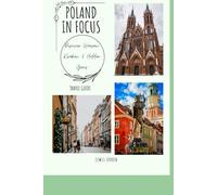 POLAND IN FOCUS: DISCOVER WARSAW, KRAKOW, AND HIDDEN GEMS