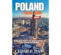 POLAND TRAVEL GUIDE 2026: Insider Tips on Where to Stay, What to Experience, and How to Explore with Confidence
