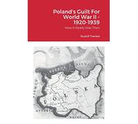 Poland's Guilt for World War II 1920-1939