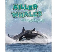 Polar Animals: Killer Whales Are Awesome