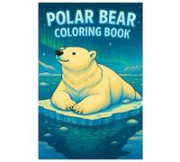 Polar Bear Coloring Book: 50 Cute and Majestic Arctic Illustrations: Relaxing and Creative Coloring for Kids and Adults