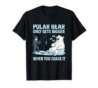 Polar Bear Only Gets Bigger When You Chase It Outdoor Humor T-Shirt